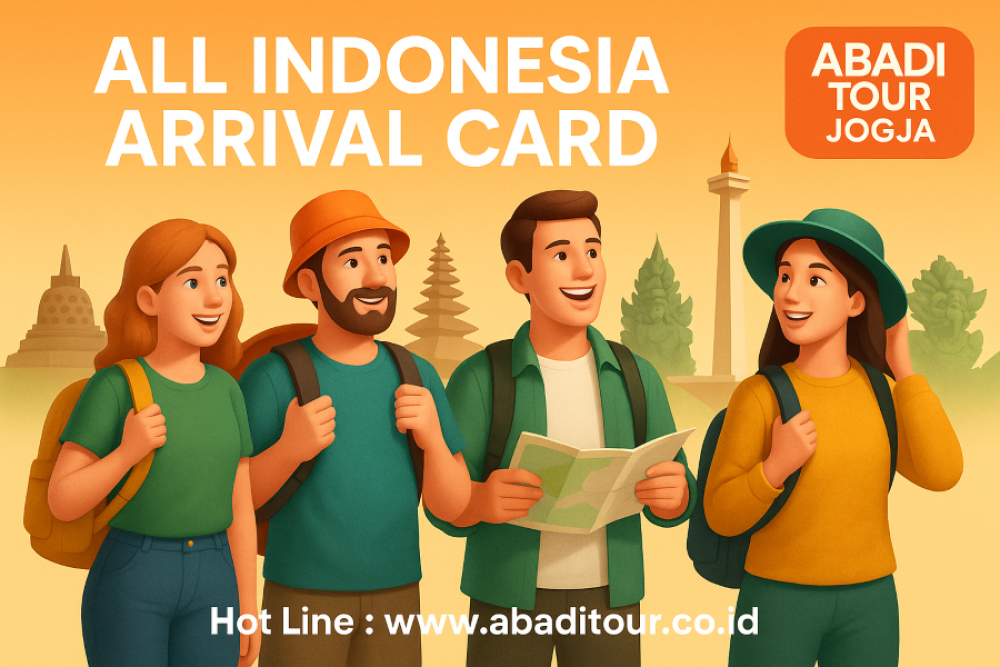 All Indonesia Arrival Card 2025: Panduan Lengkap Pengurusan Visa Masuk Indonesia Bersama Abadi Tour Jogja