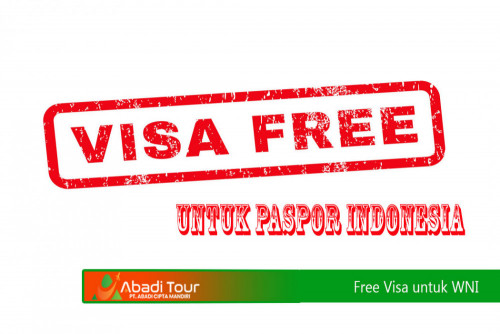 DAFTAR NEGARA YANG BEBAS VISA BAGI WNI